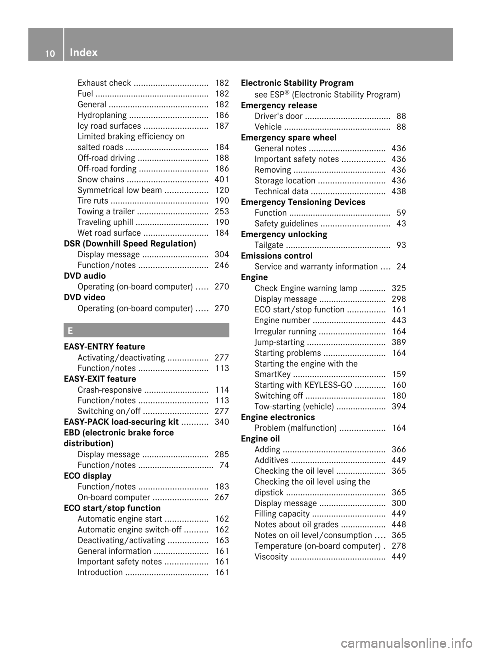 MERCEDES-BENZ M-Class 2014 W166 Owners Manual Exhaus
tcheck ............................... 182
Fuel ................................................ 182
General .......................................... 182
Hydroplaning ........................