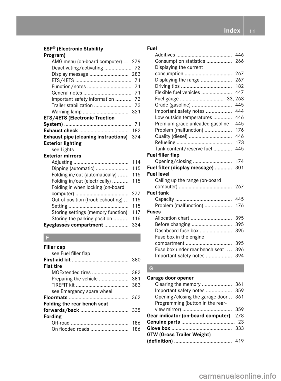 MERCEDES-BENZ M-Class 2014 W166 User Guide ESP
®
(Electronic Stability
Program) AMG menu (on-board computer) ...279
Deactivating/activating ...................72
Display message ............................ 283
ETS/4ETS ......................