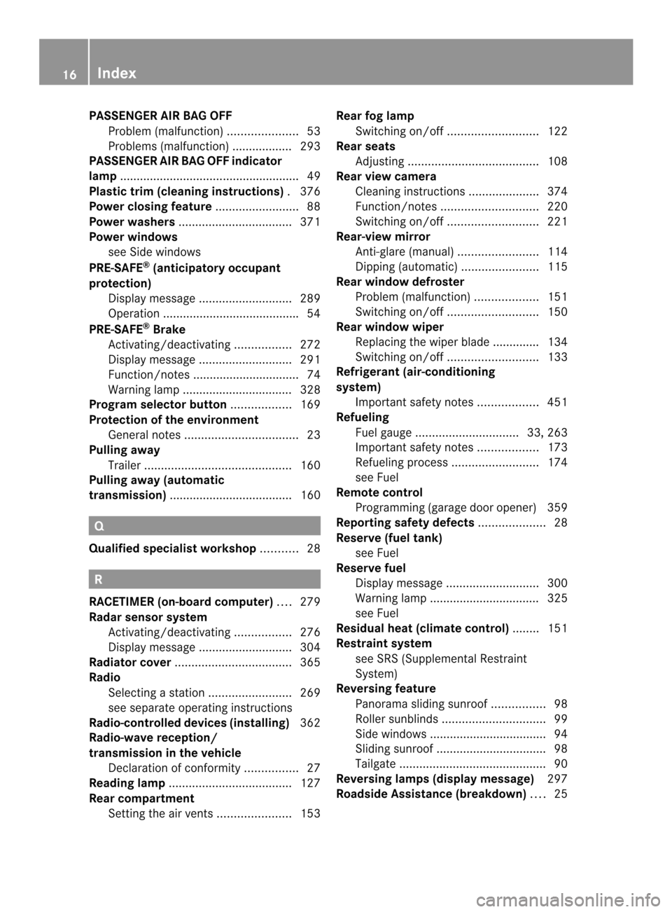MERCEDES-BENZ M-Class 2014 W166 Owners Manual PASSENGER AIR BAG OFF
Problem (malfunction) .....................53
Problems (malfunction) .................. 293
PASSENGE RAIR BAG OFF indicator
lamp .................................................
