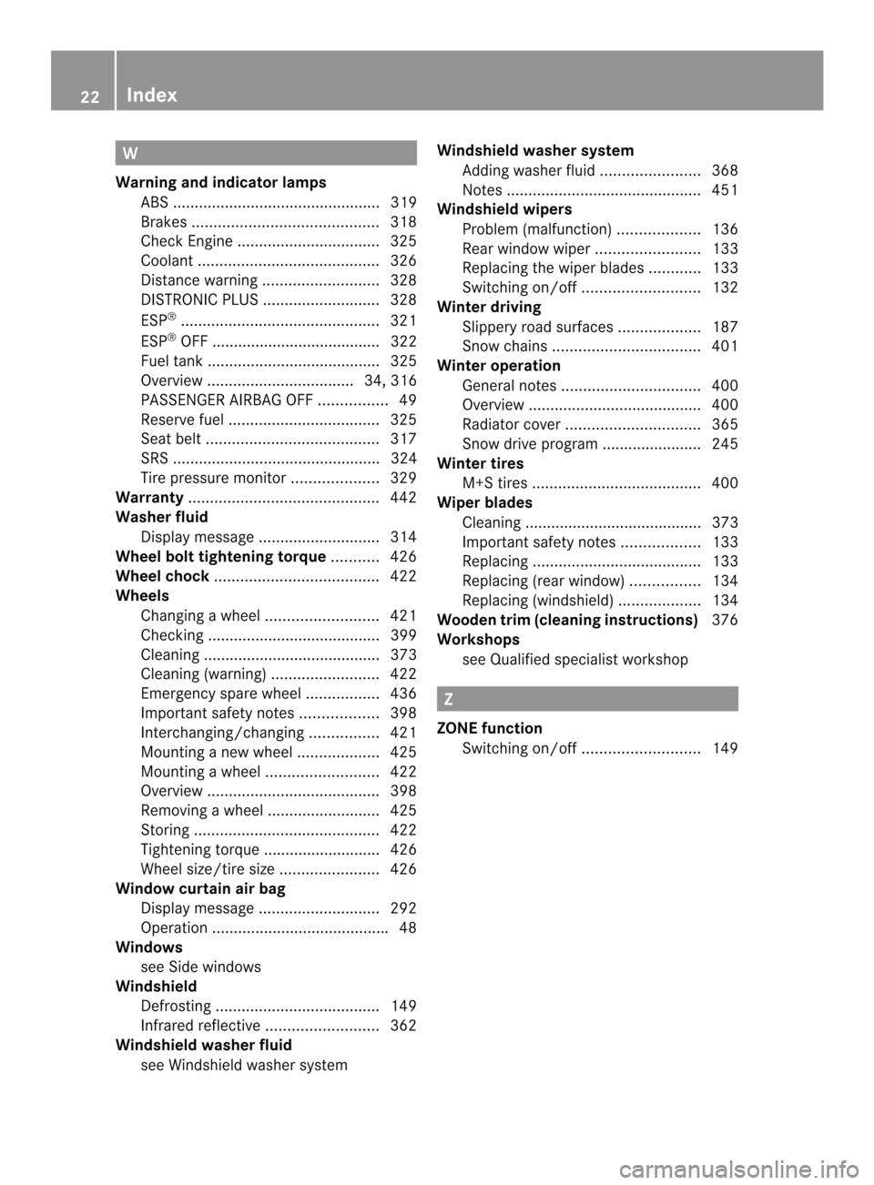 MERCEDES-BENZ M-Class 2014 W166 Owners Guide W
Warning and indicator lamps ABS ................................................ 319
Brakes ........................................... 318
Check Engine ................................. 325
Coolant