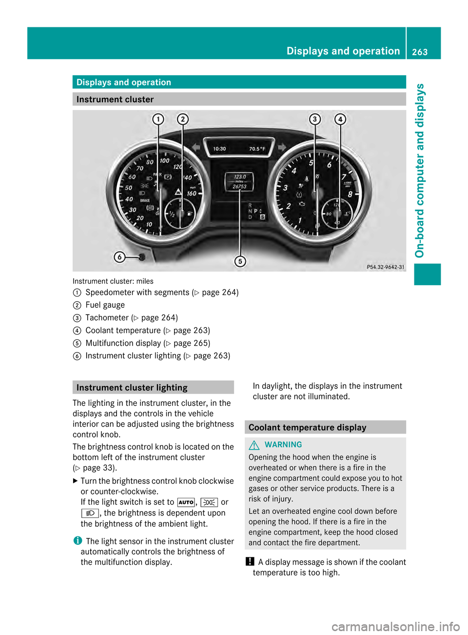 MERCEDES-BENZ M-Class 2014 W166 Owners Manual Displays and operation
Instrument cluster
Instrument cluster: miles
0002
Speedometer with segments (Y page 264)
0003 Fuel gauge
0023 Tachometer (Y page 264)
0022 Coolant temperature ( Ypage 263)
0020 MERCEDES-BENZ M-Class 2014 W166 Owners Manual Displays and operation
Instrument cluster
Instrument cluster: miles
0002
Speedometer with segments (Y page 264)
0003 Fuel gauge
0023 Tachometer (Y page 264)
0022 Coolant temperature ( Ypage 263)
0020