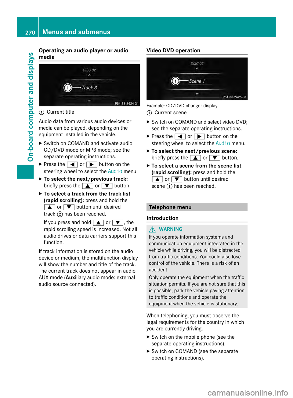 MERCEDES-BENZ M-Class 2014 W166 Owners Manual Operating an audio player or audio
media
0002
Current title
Audio data from various audio devices or
media can be played, depending on the
equipment installed in the vehicle.
X Switch on COMAND and ac