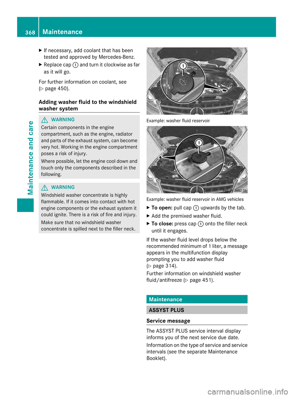 MERCEDES-BENZ M-Class 2014 W166 Owners Manual X
If necessary, add coolant that has been
tested and approved by Mercedes-Benz.
X Replace cap 0002and turn it clockwise as far
as it will go.
For further information on coolant, see
(Y page 450).
Addi