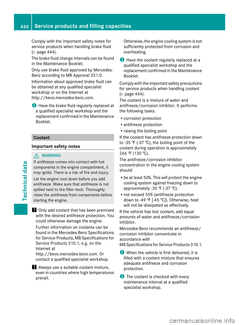 MERCEDES-BENZ M-Class 2014 W166 Owners Manual Comply with the important safety notes for
service products when handlin
gbrake fluid
(Y page 444).
The brake fluid change intervals can be found
in the Maintenance Booklet.
Only use brake fluid appro MERCEDES-BENZ M-Class 2014 W166 Owners Manual Comply with the important safety notes for
service products when handlin
gbrake fluid
(Y page 444).
The brake fluid change intervals can be found
in the Maintenance Booklet.
Only use brake fluid appro