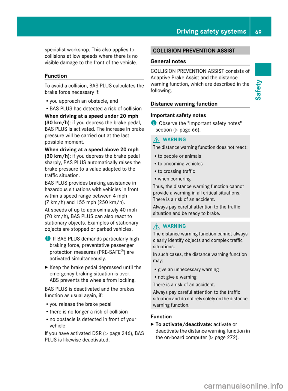 MERCEDES-BENZ M-Class 2014 W166 Manual PDF specialist workshop. This also applies to
collisions at low speeds where there is no
visible damage to the front of the vehicle.
Function To avoid a collision, BAS PLUS calculates the
brake force nece MERCEDES-BENZ M-Class 2014 W166 Manual PDF specialist workshop. This also applies to
collisions at low speeds where there is no
visible damage to the front of the vehicle.
Function To avoid a collision, BAS PLUS calculates the
brake force nece