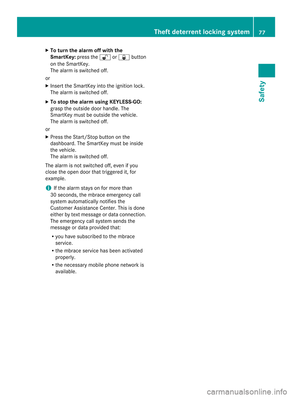 MERCEDES-BENZ M-Class 2014 W166 Manual PDF X
To turn the alarm off with the
SmartKey: press the000Cor000B button
on the SmartKey.
The alar mis switched off.
or
X Insert the SmartKey into the ignition lock.
The alarm is switched off.
X To stop MERCEDES-BENZ M-Class 2014 W166 Manual PDF X
To turn the alarm off with the
SmartKey: press the000Cor000B button
on the SmartKey.
The alar mis switched off.
or
X Insert the SmartKey into the ignition lock.
The alarm is switched off.
X To stop