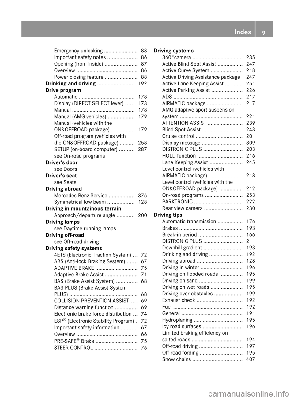 MERCEDES-BENZ GL-Class 2014 X166 Owners Manual Emergency unlocking
.......................88
Important safety notes ....................86
Opening (from inside) ......................87
Overview .......................................... 86
Power 