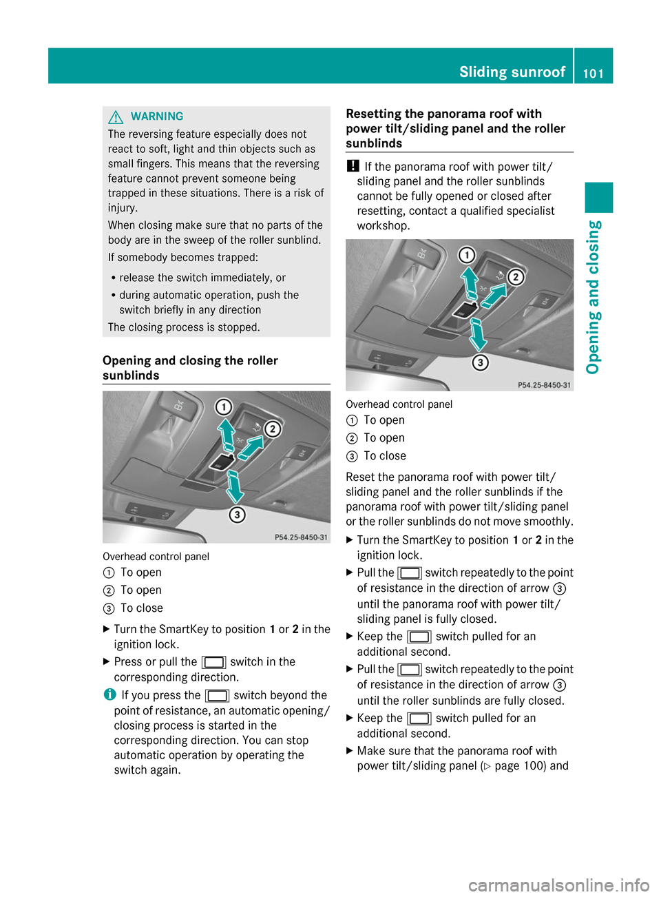 MERCEDES-BENZ GL-Class 2014 X166 Owners Manual G
WARNING
The reversing feature especially does not
react to soft, light and thin objects such as
small fingers. This means that the reversing
feature cannot prevent someone being
trapped in these sit MERCEDES-BENZ GL-Class 2014 X166 Owners Manual G
WARNING
The reversing feature especially does not
react to soft, light and thin objects such as
small fingers. This means that the reversing
feature cannot prevent someone being
trapped in these sit