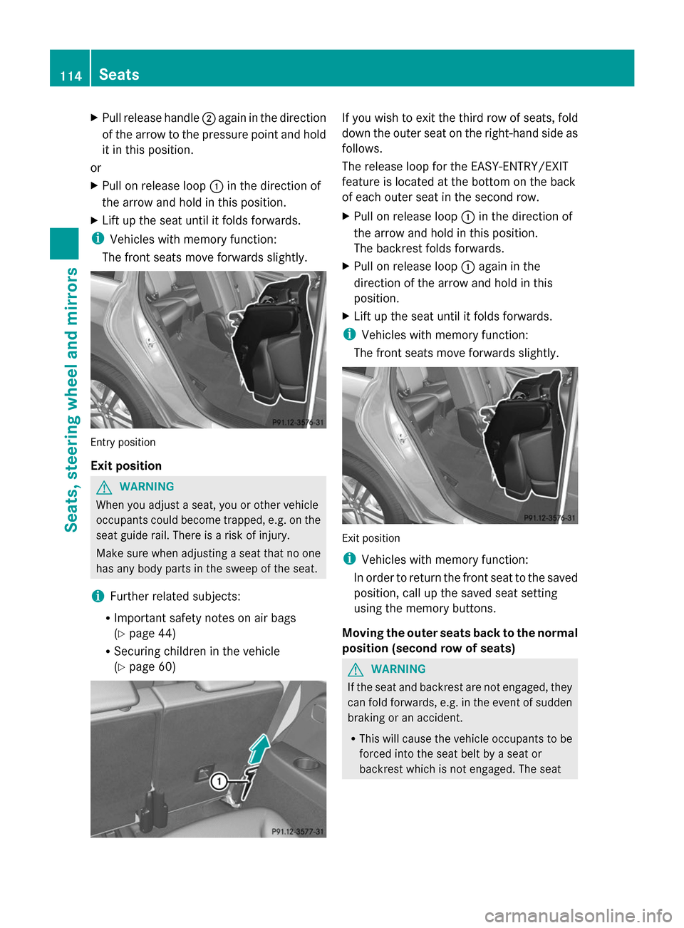 MERCEDES-BENZ GL-Class 2014 X166 Owners Manual X
Pull release handle ;again in the direction
of the arrow to the pressure point and hold
it in this position.
or
X Pull on release loop :in the direction of
the arrow and hold in this position.
X Lif MERCEDES-BENZ GL-Class 2014 X166 Owners Manual X
Pull release handle ;again in the direction
of the arrow to the pressure point and hold
it in this position.
or
X Pull on release loop :in the direction of
the arrow and hold in this position.
X Lif