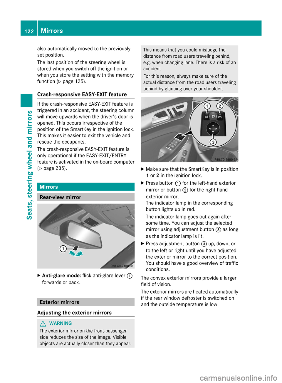 MERCEDES-BENZ GL-Class 2014 X166 Owners Manual also automatically moved to the previously
set position.
The last position of the steering wheel is
stored when you switch off the ignition or
when you store the setting with the memory
function (Y pa MERCEDES-BENZ GL-Class 2014 X166 Owners Manual also automatically moved to the previously
set position.
The last position of the steering wheel is
stored when you switch off the ignition or
when you store the setting with the memory
function (Y pa