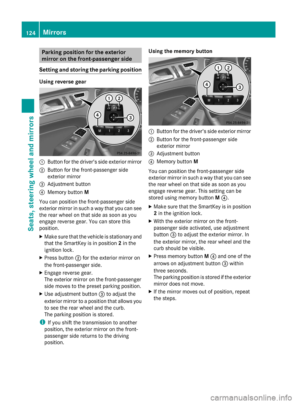 MERCEDES-BENZ GL-Class 2014 X166 Owners Manual Parking position for the exterior
mirror on the front-passenger side
Setting and storing the parking position Using reverse gear
:
Button for the drivers side exterior mirror
; Button for the front-p MERCEDES-BENZ GL-Class 2014 X166 Owners Manual Parking position for the exterior
mirror on the front-passenger side
Setting and storing the parking position Using reverse gear
:
Button for the drivers side exterior mirror
; Button for the front-p