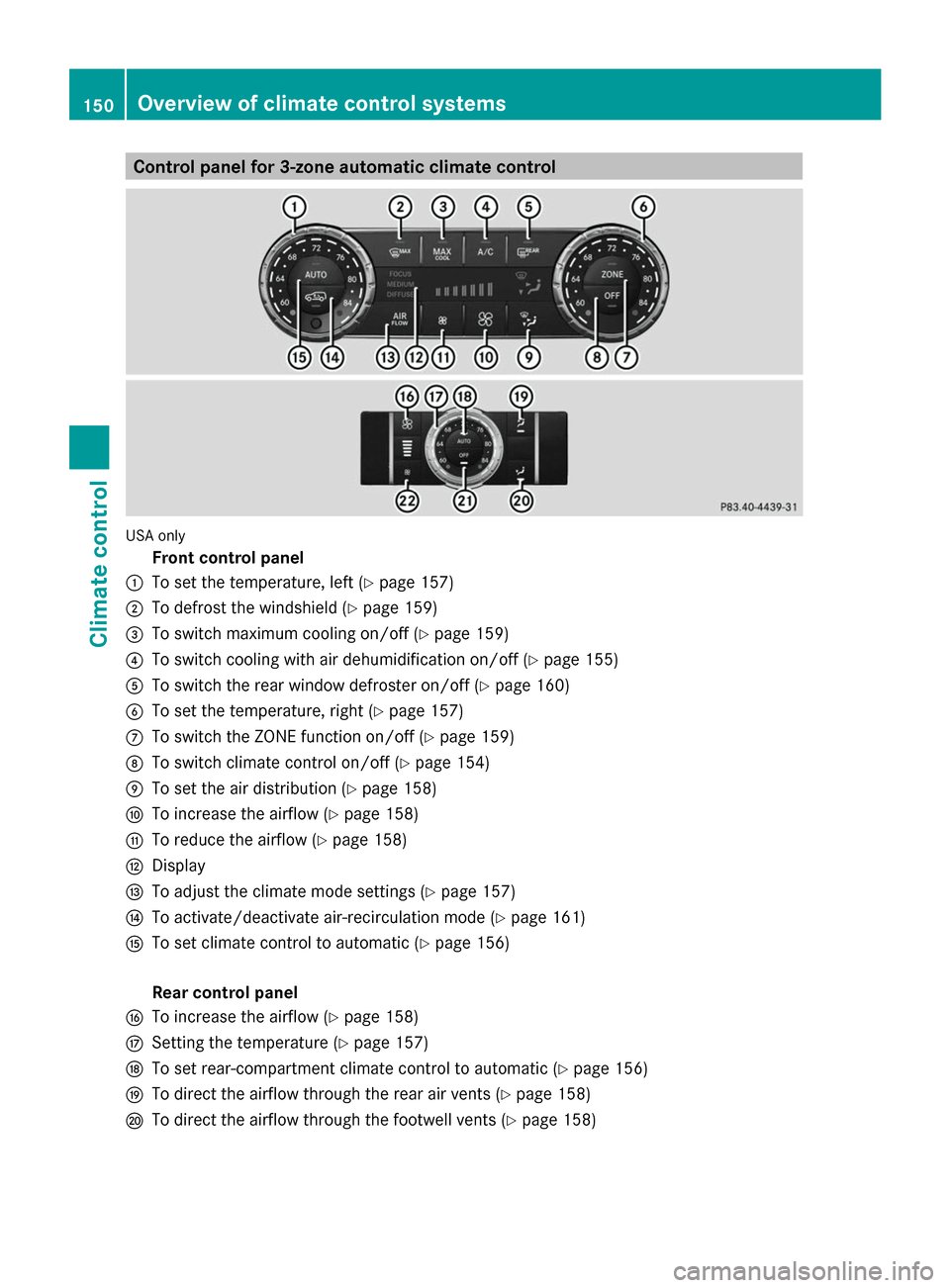 MERCEDES-BENZ GL-Class 2014 X166 Owners Manual Control panel for 3-zone automatic climate control
USA only
Front control panel
: To set the temperature, left (Y page 157)
; To defrost the windshield (Y page 159)
= To switch maximum cooling on/off 