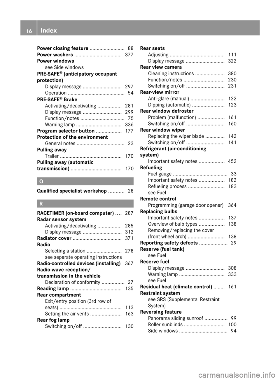 MERCEDES-BENZ GL-Class 2014 X166 Owners Manual Power closing feature
.........................88
Power washers .................................. 377
Power windows see Side windows
PRE-SAFE ®
(anticipatory occupant
protection) Display message ...