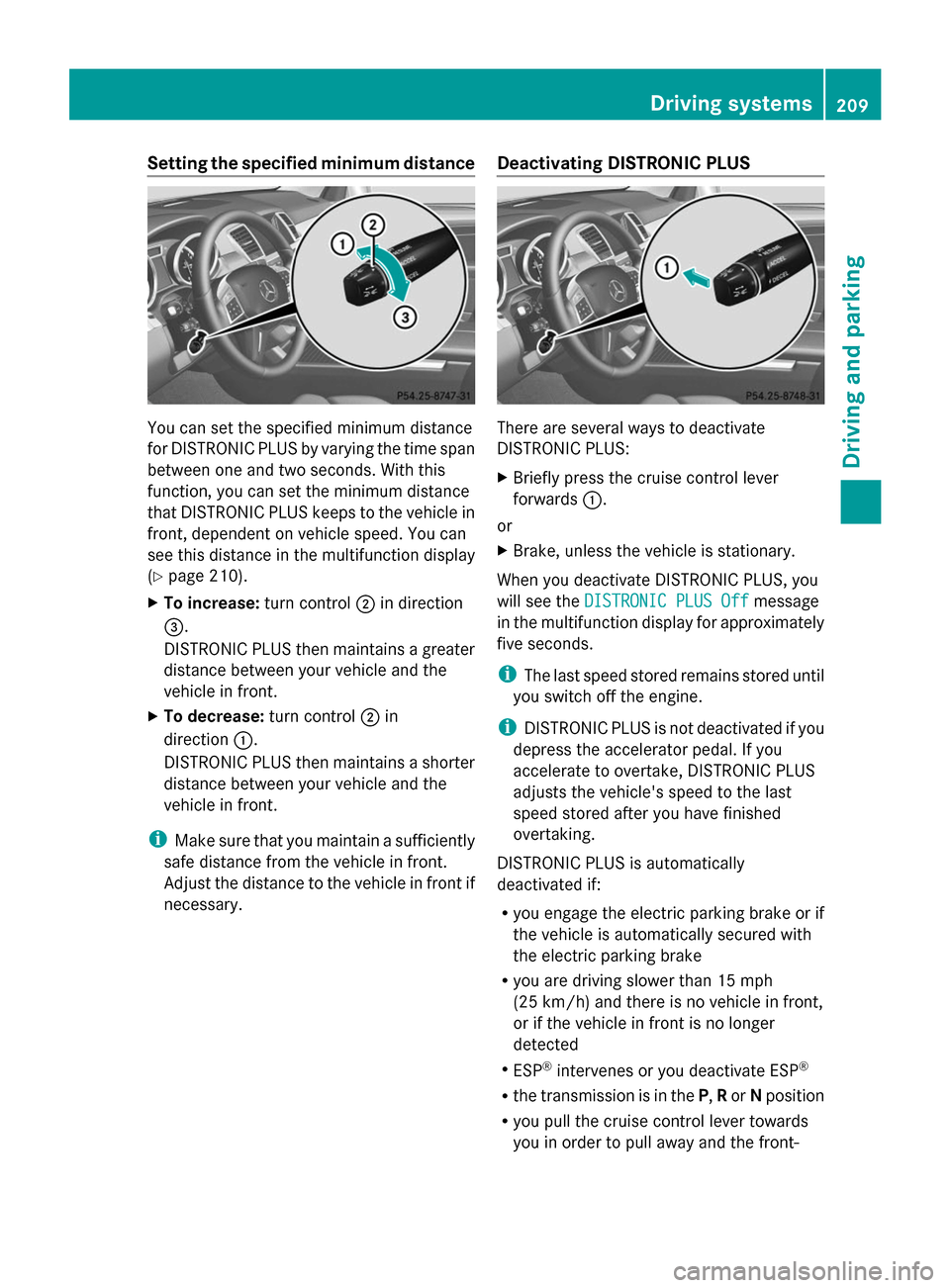 MERCEDES-BENZ GL-Class 2014 X166 Owners Manual Setting the specified minimum distance
You can set the specified minimum distance
for DISTRONIC PLUS by varying the time span
between one and two seconds. With this
function, you can set the minimum d MERCEDES-BENZ GL-Class 2014 X166 Owners Manual Setting the specified minimum distance
You can set the specified minimum distance
for DISTRONIC PLUS by varying the time span
between one and two seconds. With this
function, you can set the minimum d