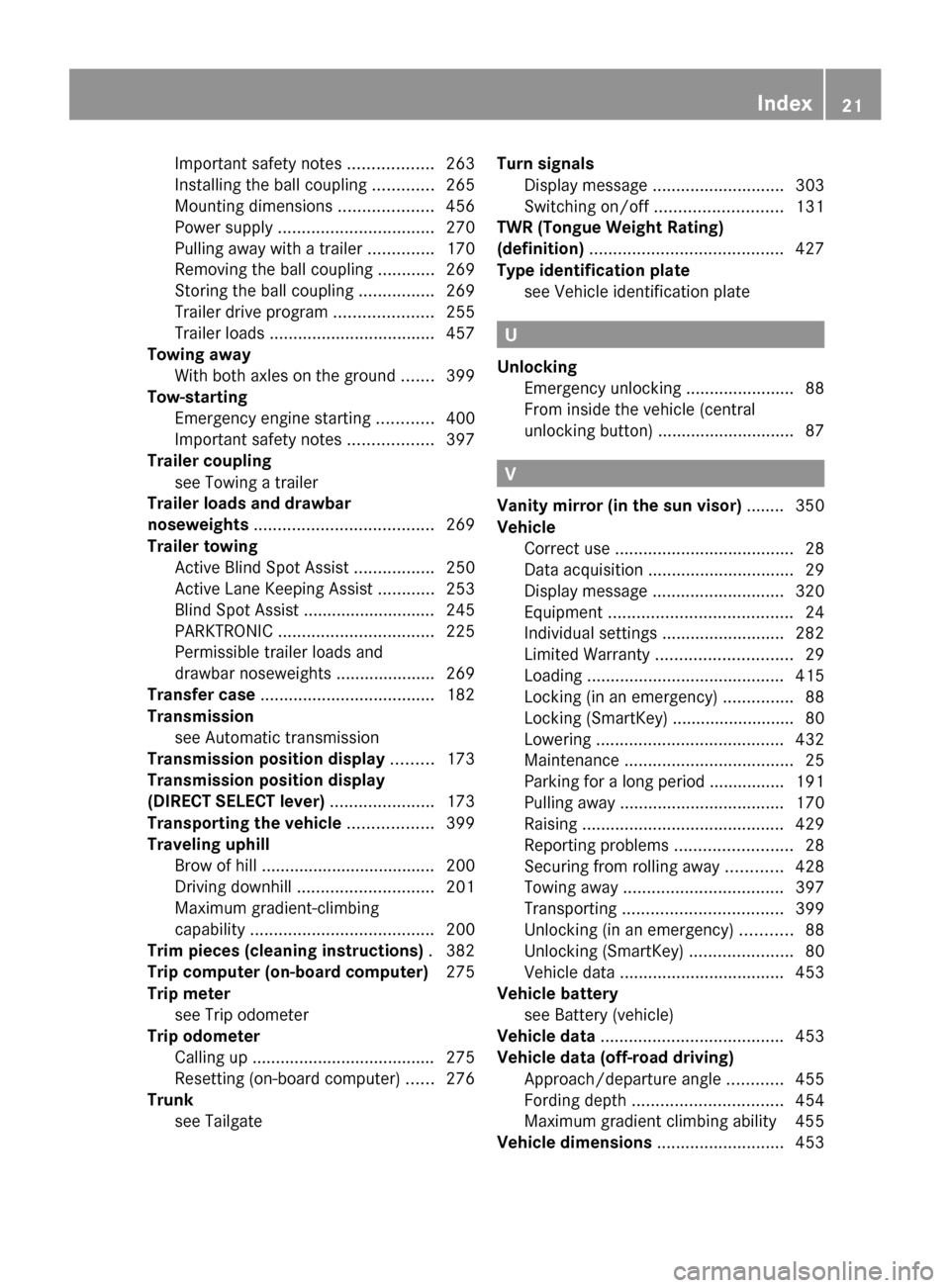 MERCEDES-BENZ GL-Class 2014 X166 Owners Guide Important safety notes
..................263
Installing the ball coupling .............265
Mounting dimensions ....................456
Power supply ................................. 270
Pulling away w