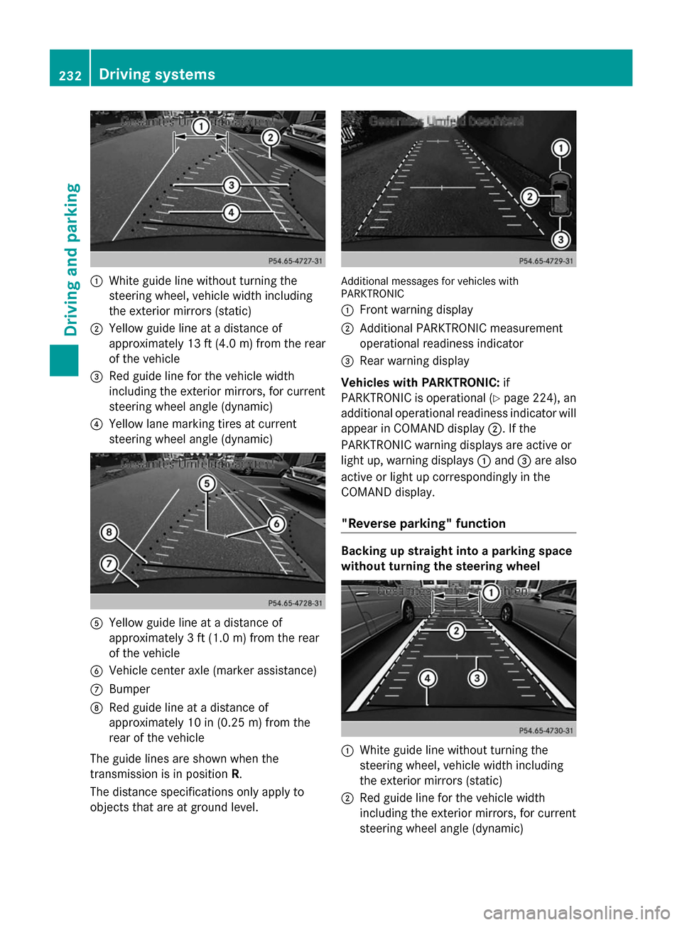 MERCEDES-BENZ GL-Class 2014 X166 Owners Manual :
White guide line without turning the
steering wheel, vehicle width including
the exterior mirrors (static)
; Yellow guide line at a distance of
approximately 13 ft (4.0 m) from the rear
of the vehic MERCEDES-BENZ GL-Class 2014 X166 Owners Manual :
White guide line without turning the
steering wheel, vehicle width including
the exterior mirrors (static)
; Yellow guide line at a distance of
approximately 13 ft (4.0 m) from the rear
of the vehic