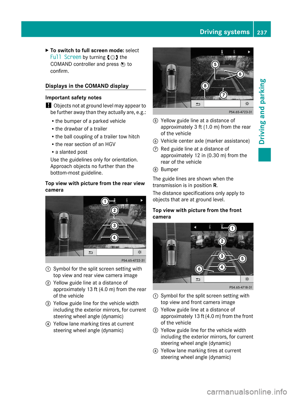 MERCEDES-BENZ GL-Class 2014 X166 User Guide X
To switch to full screen mode: select
Full Screen
Full Screen by turningcVdthe
COMAND controller and press Wto
confirm.
Displays in the COMAND display Important safety notes
!
Objects not at ground 