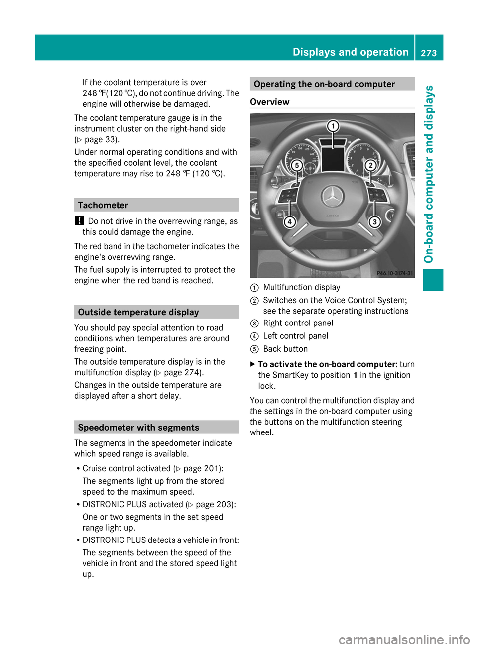 MERCEDES-BENZ GL-Class 2014 X166 Owners Manual If the coolant temperature is over
248 ‡(120 †), do not continue driving. The
engine will otherwise be damaged.
The coolant temperature gauge is in the
instrument cluster on the right-hand side
(Y