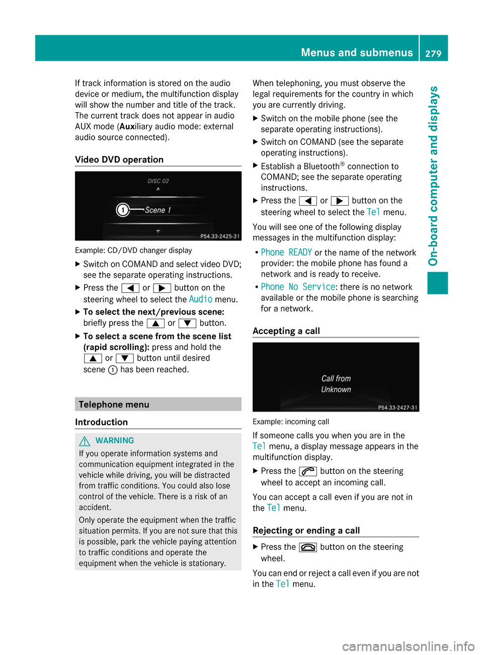 MERCEDES-BENZ GL-Class 2014 X166 Owners Manual If track information is stored on the audio
device or medium, the multifunction display
will show the number and title of the track.
The current track does not appear in audio
AUX mode (Auxiliary audi