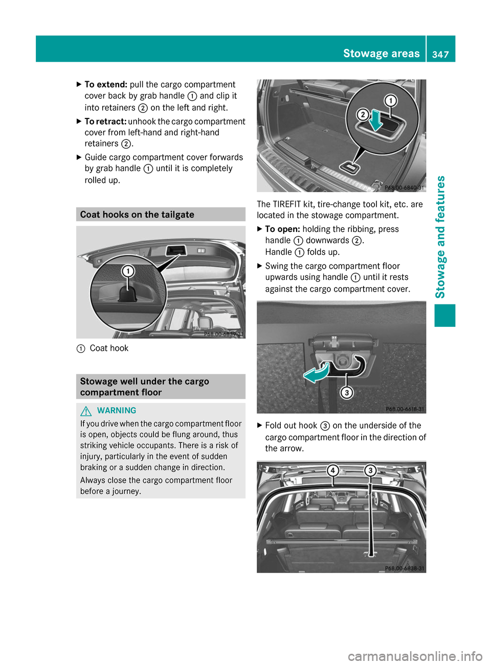 MERCEDES-BENZ GL-Class 2014 X166 Owners Manual X
To extend: pull the cargo compartment
cover back by grab handle :and clip it
into retainers ;on the left and right.
X To retract: unhook the cargo compartment
cover from left-hand and right-hand
ret