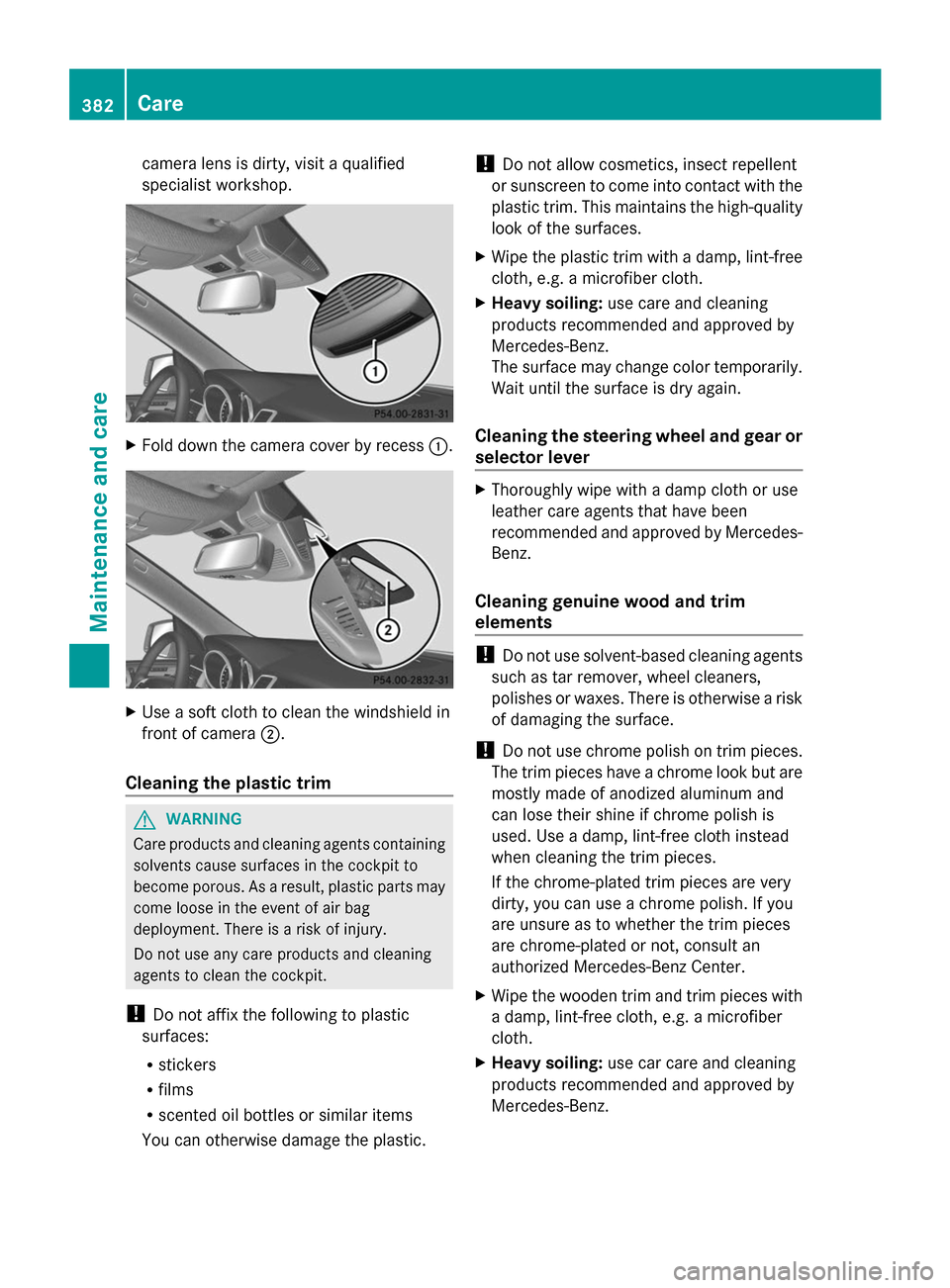 MERCEDES-BENZ GL-Class 2014 X166 Owners Manual camera lens is dirty, visit a qualified
specialist workshop.
X
Fold down the camera cover by recess :.X
Use a soft cloth to clean the windshield in
front of camera ;.
Cleaning the plastic trim G
WARNI MERCEDES-BENZ GL-Class 2014 X166 Owners Manual camera lens is dirty, visit a qualified
specialist workshop.
X
Fold down the camera cover by recess :.X
Use a soft cloth to clean the windshield in
front of camera ;.
Cleaning the plastic trim G
WARNI