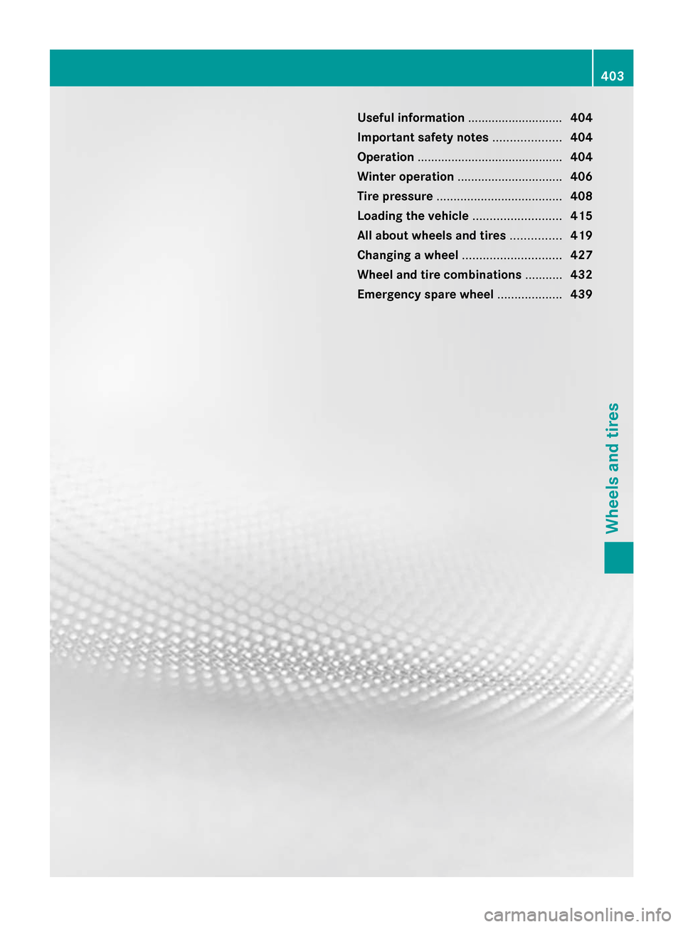 MERCEDES-BENZ GL-Class 2014 X166 Owners Manual Useful information
............................404
Important safety notes ....................404
Operation ........................................... 404
Winter operation ........................... MERCEDES-BENZ GL-Class 2014 X166 Owners Manual Useful information
............................404
Important safety notes ....................404
Operation ........................................... 404
Winter operation ...........................