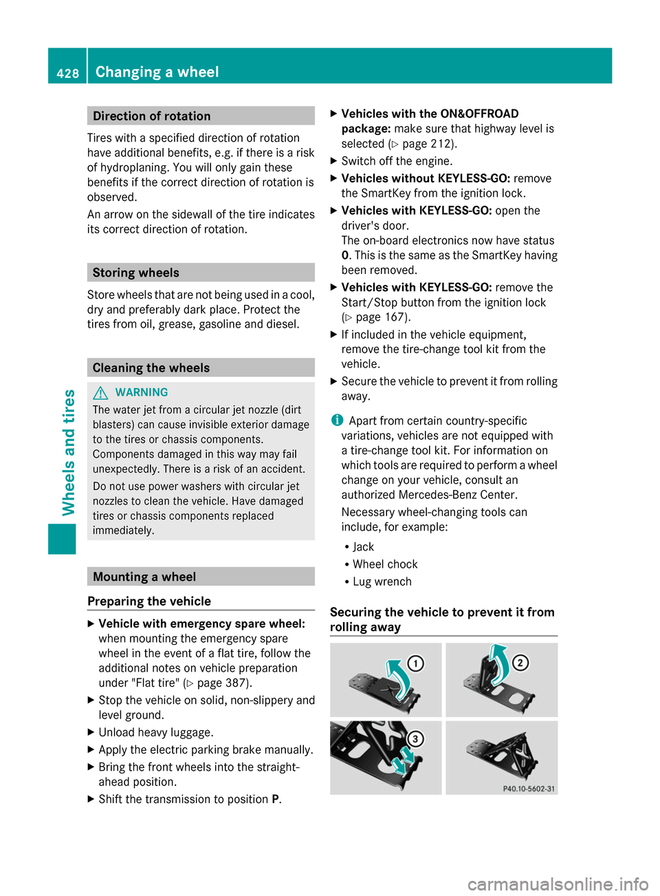 MERCEDES-BENZ GL-Class 2014 X166 Owners Manual Direction of rotation
Tires with a specified direction of rotation
have additional benefits, e.g. if there is a risk
of hydroplaning. You will only gain these
benefits if the correct direction of rota MERCEDES-BENZ GL-Class 2014 X166 Owners Manual Direction of rotation
Tires with a specified direction of rotation
have additional benefits, e.g. if there is a risk
of hydroplaning. You will only gain these
benefits if the correct direction of rota