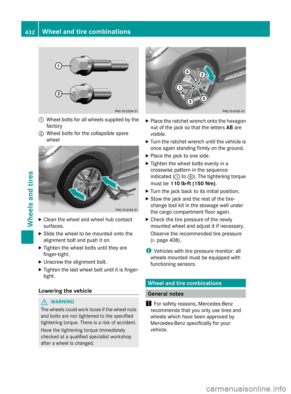MERCEDES-BENZ GL-Class 2014 X166 Owners Manual :
Wheel bolts for all wheels supplied by the
factory
; Wheel bolts for the collapsible spare
wheel X
Clean the wheel and wheel hub contact
surfaces.
X Slide the wheel to be mounted onto the
alignment 