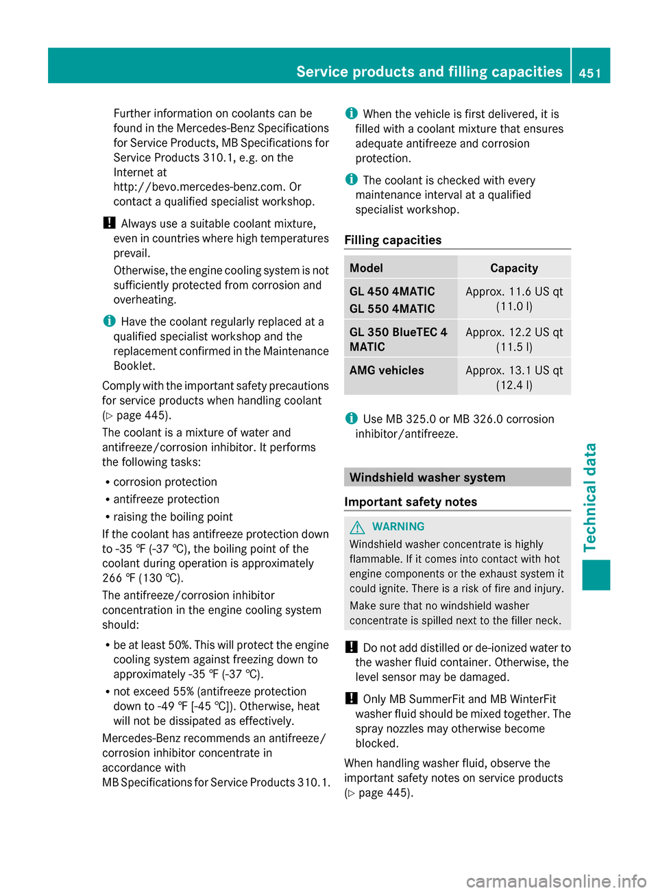 MERCEDES-BENZ GL-Class 2014 X166 Owners Manual Further information on coolants can be
found in the Mercedes-Benz Specifications
for Service Products, MB Specifications for
Service Products 310.1, e.g. on the
Internet at
http://bevo.mercedes-benz.c
