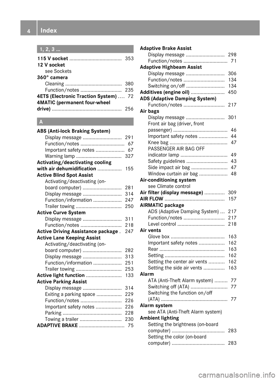 MERCEDES-BENZ GL-Class 2014 X166 Owners Manual 1, 2, 3 ...
115 V socket ...................................... 353
12 V socket see Sockets
360° camera
Cleaning .........................................3 80
Function/notes .........................