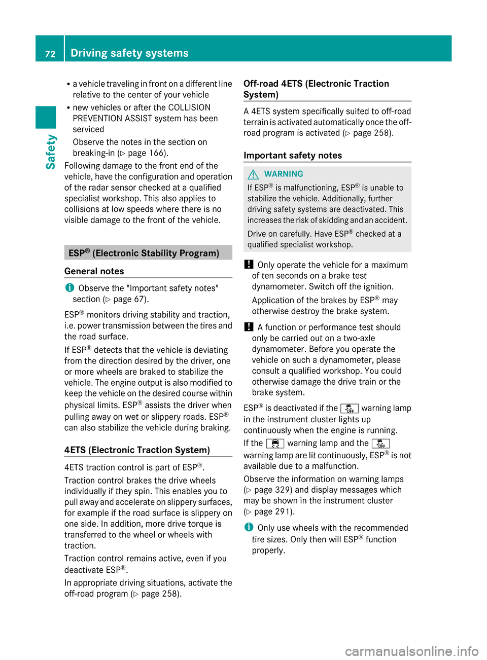 MERCEDES-BENZ GL-Class 2014 X166 User Guide R
a vehicle traveling in front on a different line
relative to the center of your vehicle
R new vehicles or after the COLLISION
PREVENTION ASSIST system has been
serviced
Observe the notes in the sect MERCEDES-BENZ GL-Class 2014 X166 User Guide R
a vehicle traveling in front on a different line
relative to the center of your vehicle
R new vehicles or after the COLLISION
PREVENTION ASSIST system has been
serviced
Observe the notes in the sect