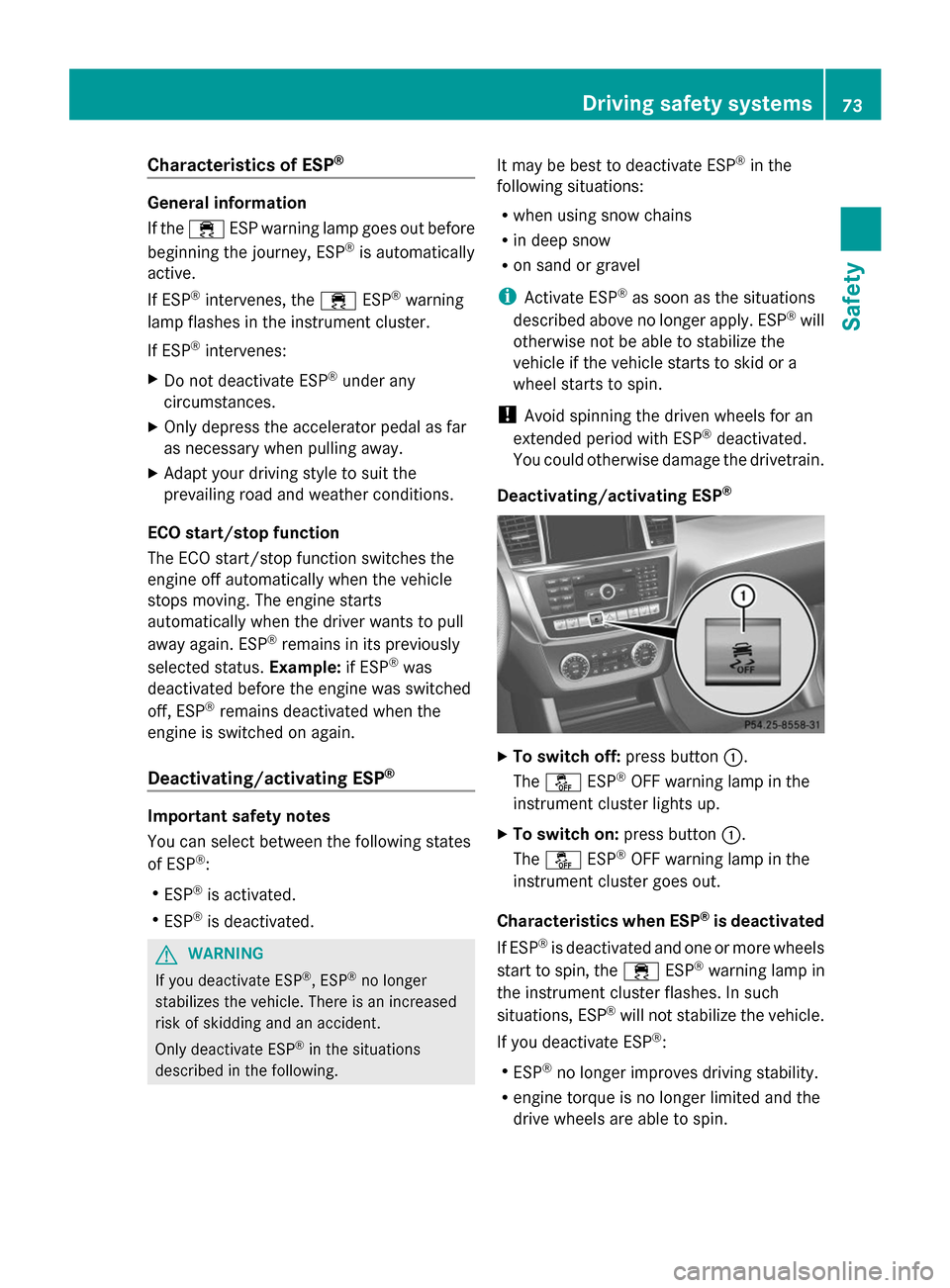 MERCEDES-BENZ GL-Class 2014 X166 Manual PDF Characteristics of ESP
®General information
If the
÷ ESP warning lamp goes out before
beginning the journey, ESP ®
is automatically
active.
If ESP ®
intervenes, the ÷ESP®
warning
lamp flashes in MERCEDES-BENZ GL-Class 2014 X166 Manual PDF Characteristics of ESP
®General information
If the
÷ ESP warning lamp goes out before
beginning the journey, ESP ®
is automatically
active.
If ESP ®
intervenes, the ÷ESP®
warning
lamp flashes in