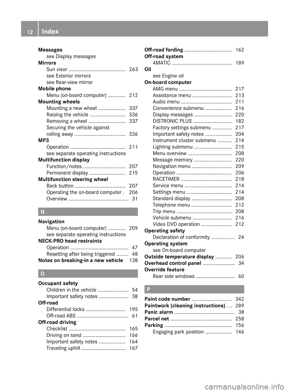 MERCEDES-BENZ G-Class 2014 W463 Owners Manual Messages
see Display messages
Mirrors
Sun visor ........................................ 263
see Exterior mirrors
see Rear-view mirror
Mobile phone
Menu (on-board computer) ............212
Mounting wh