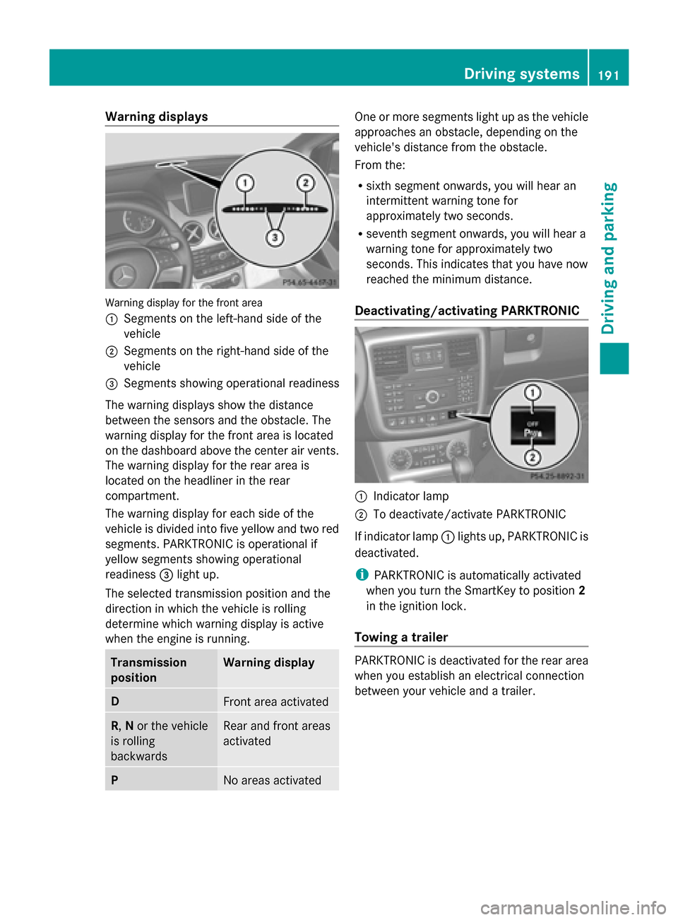 MERCEDES-BENZ G-Class 2014 W463 Owners Manual Warning displays
Warning display for the front area
0043
Segments on the left-hand side of the
vehicle
0044 Segments on the right-hand side of the
vehicle
0087 Segments showing operational readiness
T