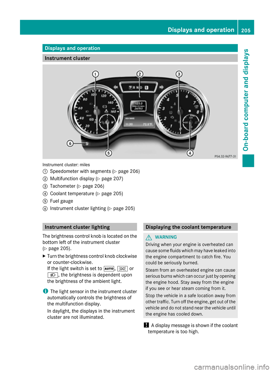 MERCEDES-BENZ G-Class 2014 W463 Owners Manual Displays and operation
Instrument cluster
Instrument cluster: miles
0043
Speedometer with segments (Y page 206)
0044 Multifunction display (Y page 207)
0087 Tachometer (Y page 206)
0085 Coolant temper