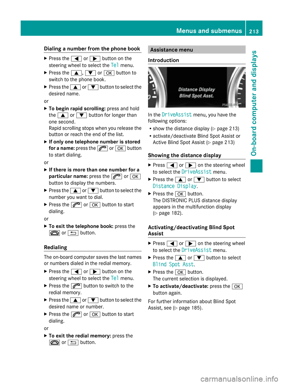 MERCEDES-BENZ G-Class 2014 W463 Owners Manual Dialing a number from the phone book
X
Press the 0059or0065 button on the
steering wheel to select the Tel
Telmenu.
X Press the 0063,0064or0076 button to
switch to the phone book.
X Press the 0063or00 MERCEDES-BENZ G-Class 2014 W463 Owners Manual Dialing a number from the phone book
X
Press the 0059or0065 button on the
steering wheel to select the Tel
Telmenu.
X Press the 0063,0064or0076 button to
switch to the phone book.
X Press the 0063or00