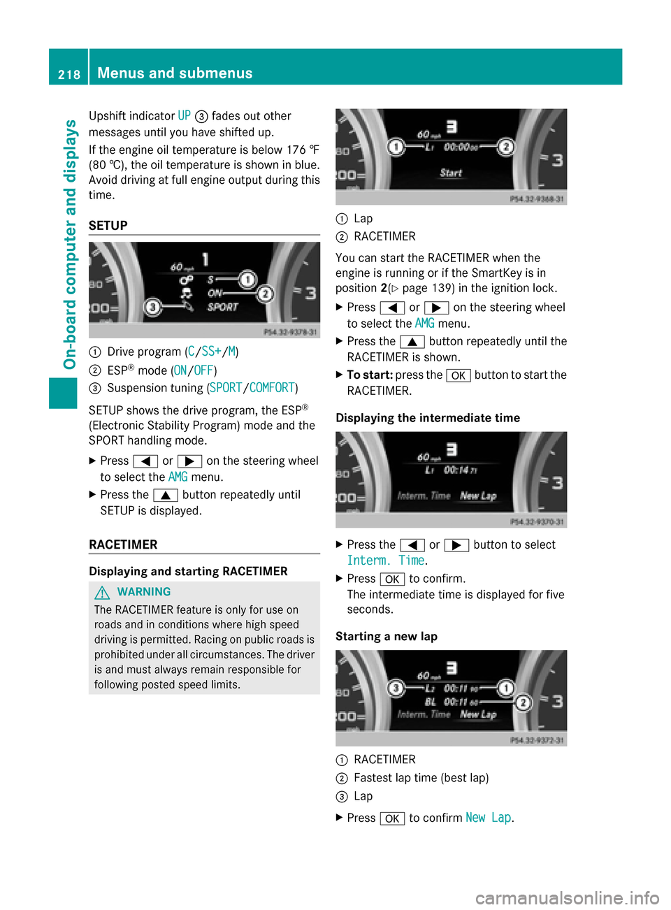 MERCEDES-BENZ G-Class 2014 W463 Owners Manual Upshift indicator
UP
UP0087 fades out other
messages until you have shifted up.
If the engine oil temperature is below 176 ‡
(80 †), the oil temperature is shown in blue.
Avoid driving at full eng