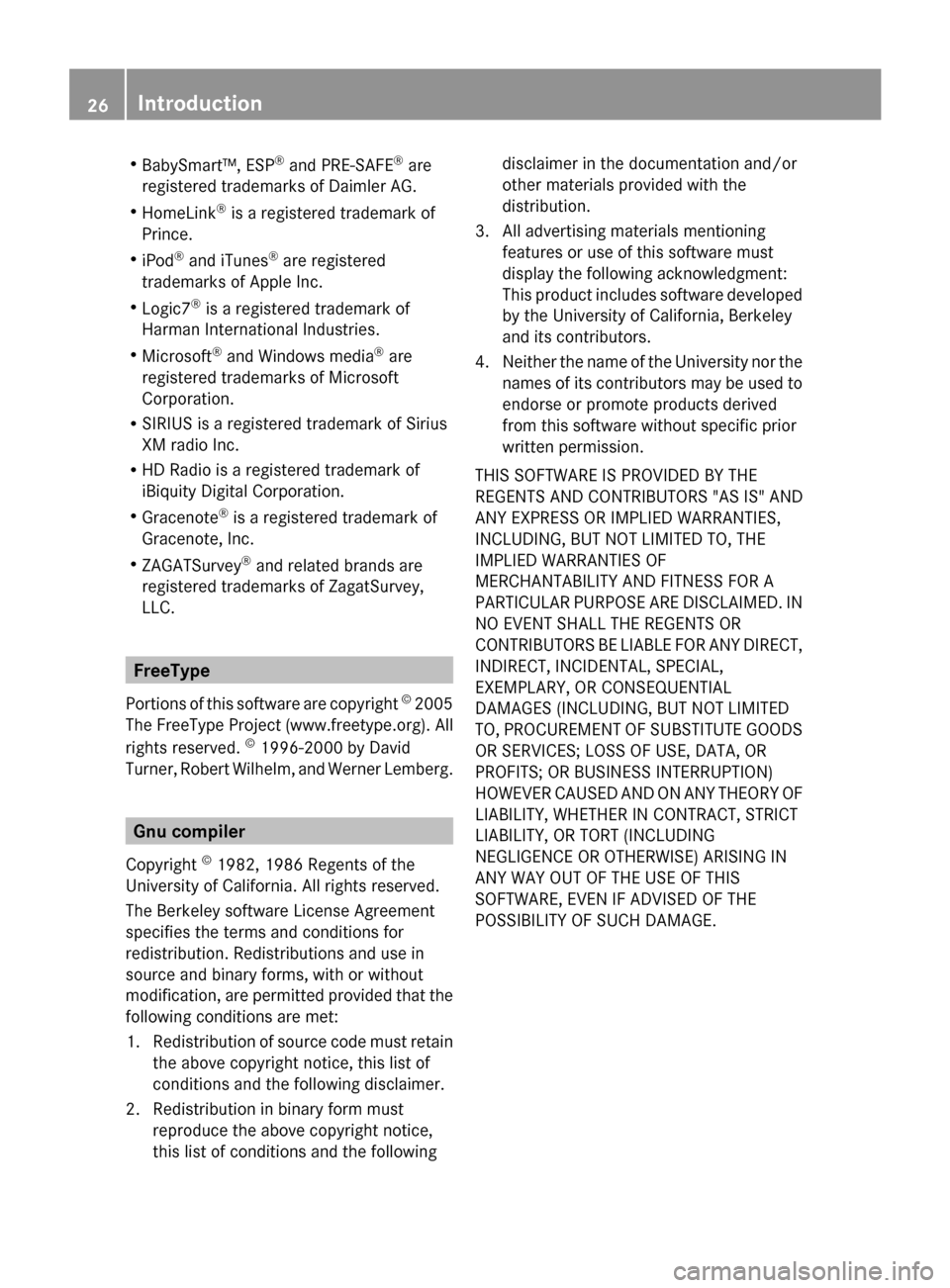 MERCEDES-BENZ G-Class 2014 W463 Owners Manual R
BabySmart™, ESP ®
and PRE-SAFE ®
are
registered trademarks of Daimler AG.
R HomeLink ®
is a registered trademark of
Prince.
R iPod ®
and iTunes ®
are registered
trademarks of Apple Inc.
R Log