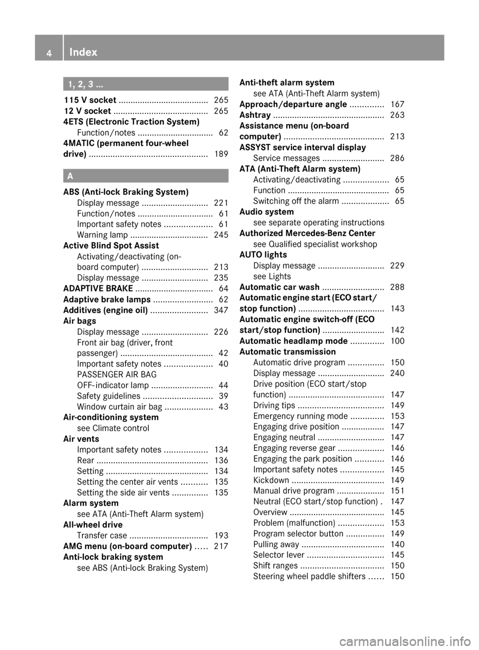 MERCEDES-BENZ G-Class 2014 W463 Owners Manual 1, 2, 3 ...
115 V socket ...................................... 265
12 V socket ........................................ 265
4ETS (Electronic Traction System) Function/notes ..........................