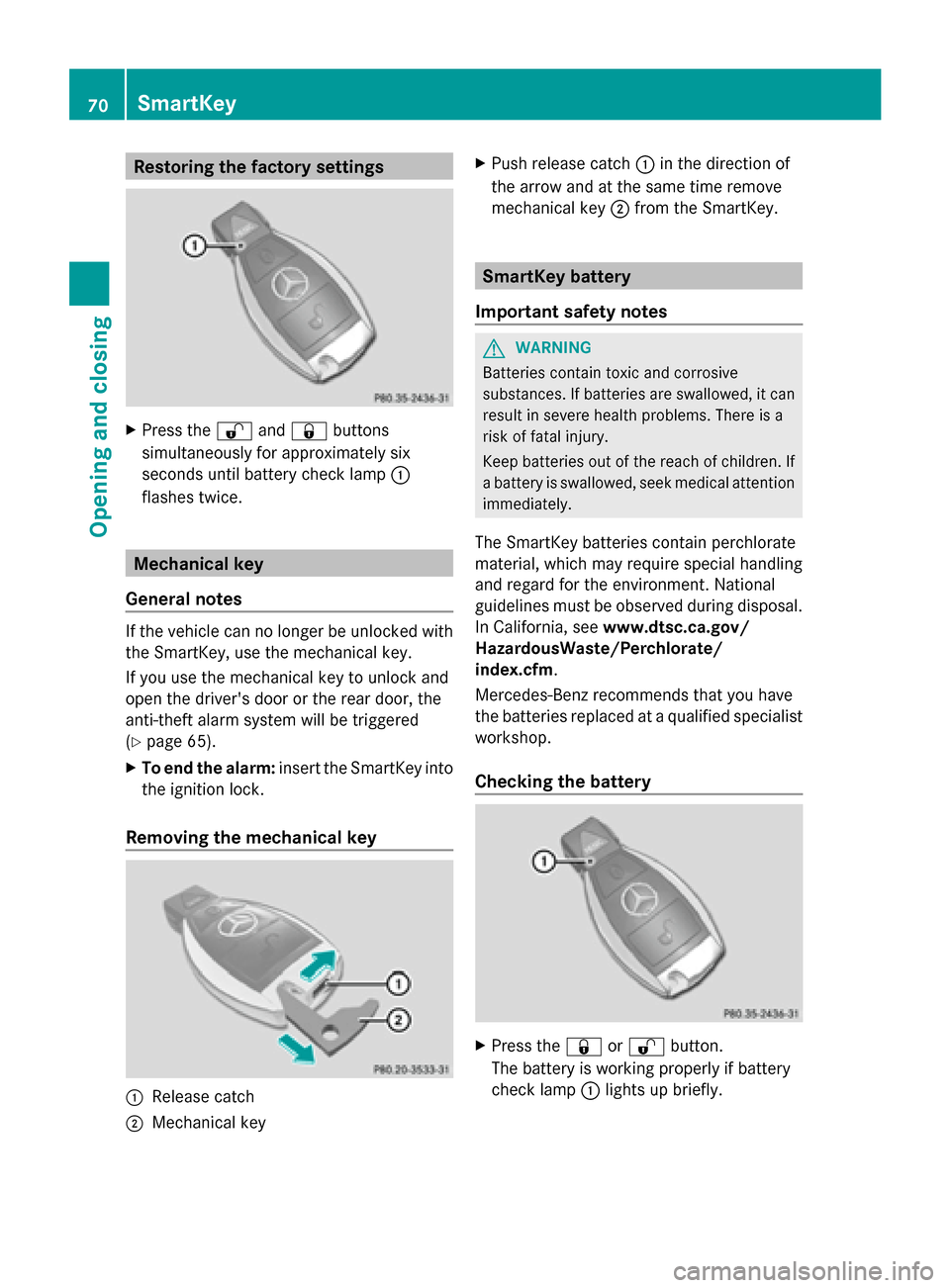 MERCEDES-BENZ G-Class 2014 W463 Manual PDF Restoring the factory settings
X
Press the 0036and0037 buttons
simultaneously for approximately six
seconds until battery check lamp 0043
flashes twice. Mechanical key
General notes If the vehicle can MERCEDES-BENZ G-Class 2014 W463 Manual PDF Restoring the factory settings
X
Press the 0036and0037 buttons
simultaneously for approximately six
seconds until battery check lamp 0043
flashes twice. Mechanical key
General notes If the vehicle can