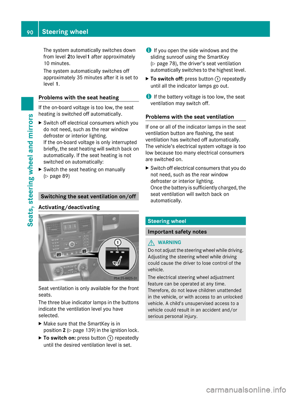 MERCEDES-BENZ G-Class 2014 W463 Owners Manual The system automatically switches down
from level 2to level1 after approximately
10 minutes.
The system automatically switches off
approximately 35 minutes after it is set to
level 1.
Problems with th MERCEDES-BENZ G-Class 2014 W463 Owners Manual The system automatically switches down
from level 2to level1 after approximately
10 minutes.
The system automatically switches off
approximately 35 minutes after it is set to
level 1.
Problems with th
