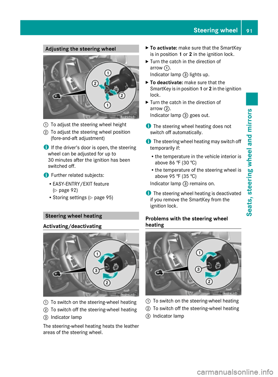 MERCEDES-BENZ G-Class 2014 W463 Owners Manual Adjusting the steering wheel
0043
To adjust the steering wheel height
0044 To adjust the steering wheel position
(fore-and-aft adjustment)
i If the drivers door is open, the steering
wheel can be adj