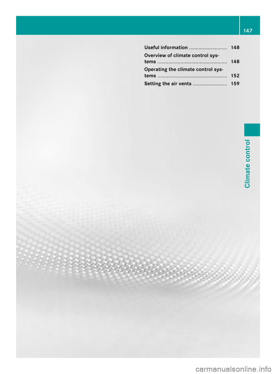 MERCEDES-BENZ E-Class CABRIOLET 2014 C207 Owners Manual Useful information
............................148
Overview of climate control sys-
tems ................................................... 148
Operating the climate control sys-
tems ............... MERCEDES-BENZ E-Class CABRIOLET 2014 C207 Owners Manual Useful information
............................148
Overview of climate control sys-
tems ................................................... 148
Operating the climate control sys-
tems ...............