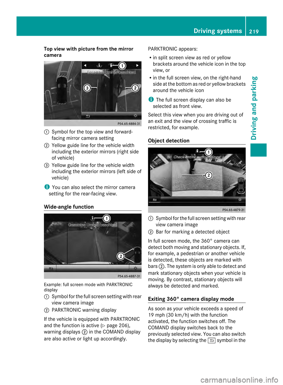 MERCEDES-BENZ E-Class CABRIOLET 2014 C207 Owners Manual Top view with picture from the mirror
camera 0002
Symbol for the top view and forward-
facing mirror camera setting
0003 Yellow guide line for the vehicle width
including the exterio rmirrors (right s