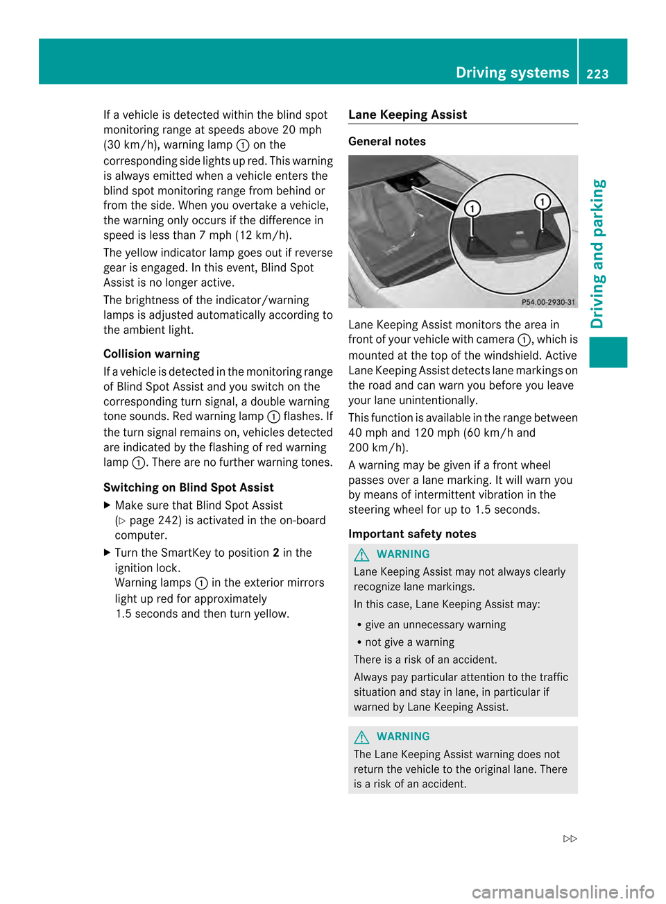 MERCEDES-BENZ E-Class CABRIOLET 2014 C207 Owners Manual If a vehicle is detected within the blind spot
monitoring range at speeds above 20 mph
(30 km/h), warning lamp
0002on the
corresponding side lights up red. This warning
is always emitted when a vehicl MERCEDES-BENZ E-Class CABRIOLET 2014 C207 Owners Manual If a vehicle is detected within the blind spot
monitoring range at speeds above 20 mph
(30 km/h), warning lamp
0002on the
corresponding side lights up red. This warning
is always emitted when a vehicl