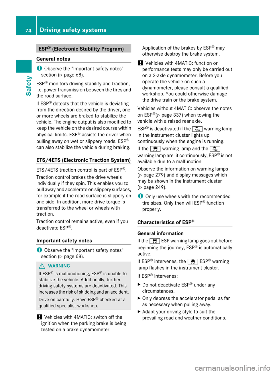 MERCEDES-BENZ E-Class CABRIOLET 2014 C207 Manual PDF ESP
®
(Electronic Stability Program)
General notes i
Observe the "Important safety notes"
sectio n(Ypage 68).
ESP ®
monitors driving stability and traction,
i.e. power transmission between the tires MERCEDES-BENZ E-Class CABRIOLET 2014 C207 Manual PDF ESP
®
(Electronic Stability Program)
General notes i
Observe the "Important safety notes"
sectio n(Ypage 68).
ESP ®
monitors driving stability and traction,
i.e. power transmission between the tires