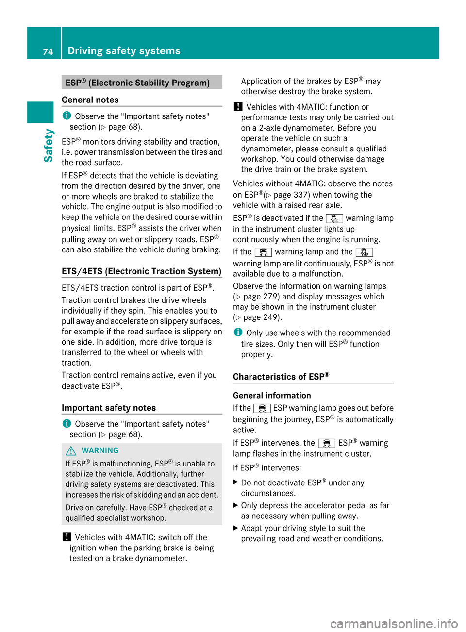 MERCEDES-BENZ E-Class CABRIOLET 2014 C207 Manual PDF ESP
®
(Electronic Stability Program)
General notes i
Observe the "Important safety notes"
sectio n(Ypage 68).
ESP ®
monitors driving stability and traction,
i.e. power transmission between the tires