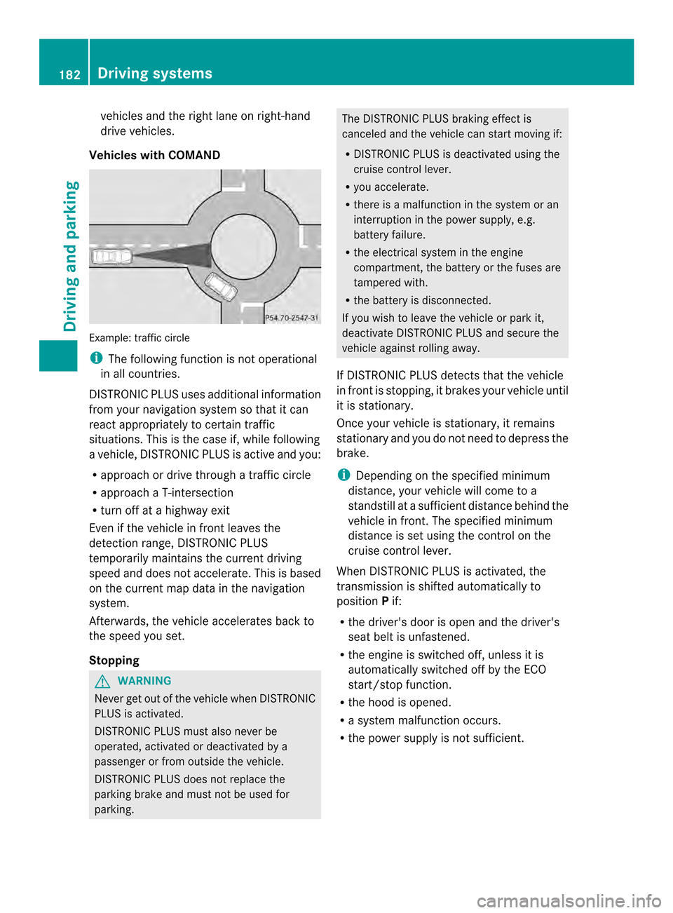 MERCEDES-BENZ CLS-Class 2014 W218 Owners Manual vehicles and the right lane on right-hand
drive vehicles.
Vehicles with COMAND Example
:traffic circle
i The following function is not operational
in all countries.
DISTRONIC PLUS usesa dditionalinfor MERCEDES-BENZ CLS-Class 2014 W218 Owners Manual vehicles and the right lane on right-hand
drive vehicles.
Vehicles with COMAND Example
:traffic circle
i The following function is not operational
in all countries.
DISTRONIC PLUS usesa dditionalinfor