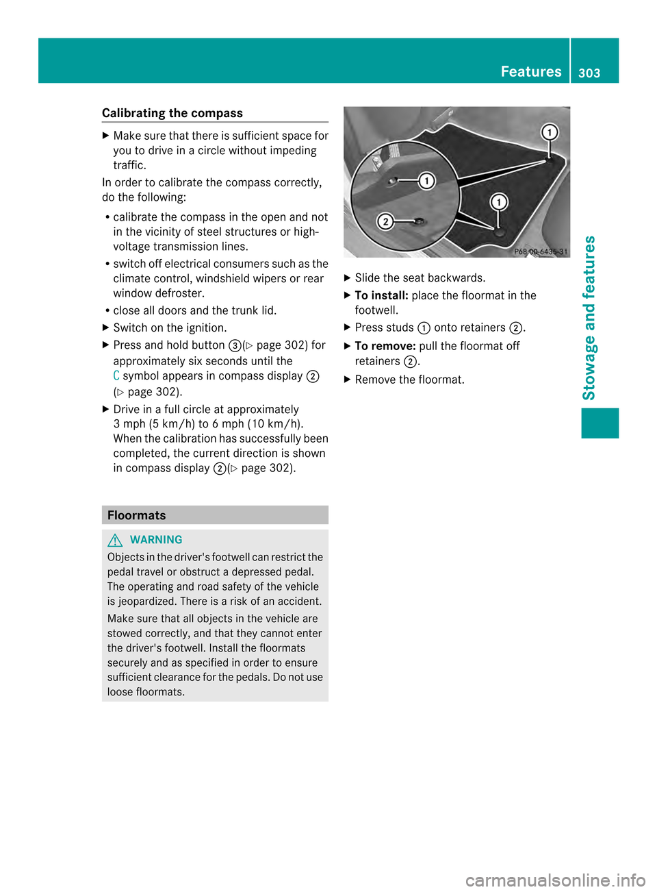 MERCEDES-BENZ CLS-Class 2014 W218 Owners Manual Calibratin
gthe compass X
Mak esure that there is sufficient spac efor
you to driv einacircle without impeding
traffic.
In order to calibrat ethe compas scorrectly,
do th efollowing:
R calibrat ethe c MERCEDES-BENZ CLS-Class 2014 W218 Owners Manual Calibratin
gthe compass X
Mak esure that there is sufficient spac efor
you to driv einacircle without impeding
traffic.
In order to calibrat ethe compas scorrectly,
do th efollowing:
R calibrat ethe c