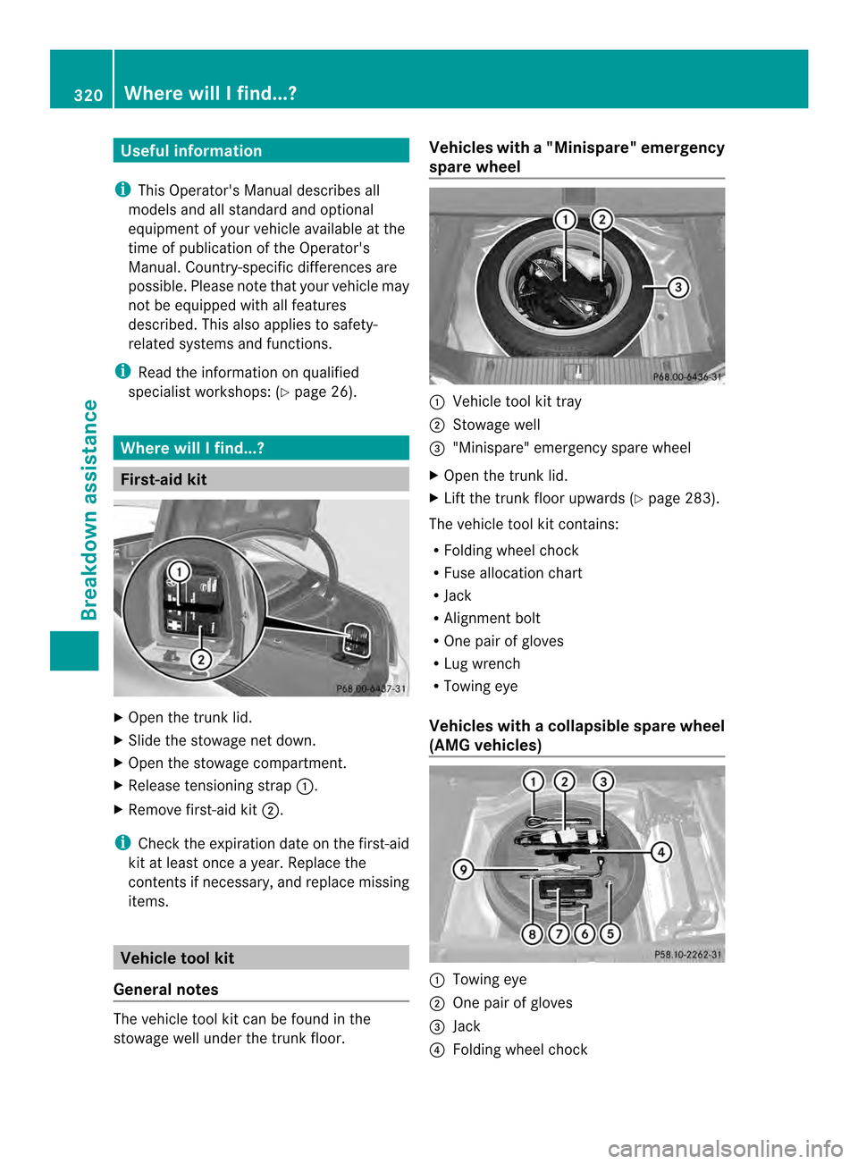 MERCEDES-BENZ CLS-Class 2014 W218 Owners Manual Useful information
i This Operators Manual describes all
models and all standard and optional
equipment of your vehicle available at the
time of publication of the Operators
Manual. Country-specific